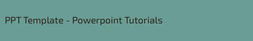 PPT Template - Powerpoint Tutorials 